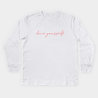 Love Yourself Kids Long Sleeve T-Shirt